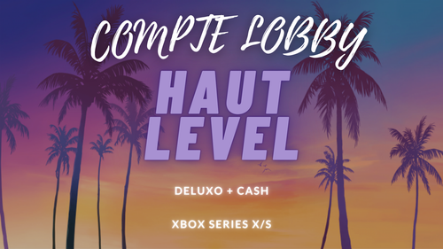 COMPTE HAUT LEVEL XBOX SERIES X/S